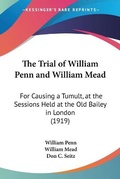 Cover: The Trial of William Penn and William Mead - Kessinger Publishing