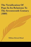 Cover: The Versification Of Pope In Its Relations To The Seventeenth Century (1889) - Kessinger Publishing