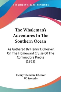 Abbildung von: The Whaleman's Adventures In The Southern Ocean - Kessinger Publishing