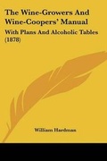 Cover: The Wine-Growers And Wine-Coopers' Manual - Kessinger Publishing