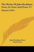Cover: The Works Of John Hookham Frere, In Verse And Prose V1 - Kessinger Publishing Co