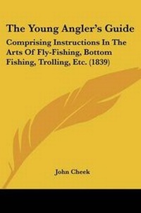 Enlarge image Cover: The Young Angler's Guide - Kessinger Publishing Co