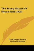 Cover: The Young Master Of Hyson Hall (1900) - Kessinger Publishing
