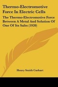 Cover: Thermo-Electromotive Force In Electric Cells - Kessinger Publishing