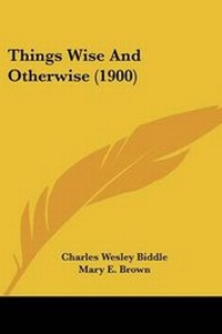 Enlarge image Cover: Things Wise And Otherwise (1900) - Kessinger Publishing