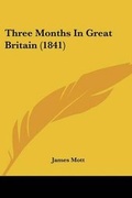Cover: Three Months In Great Britain (1841) - Kessinger Publishing