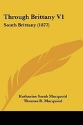 Cover: Through Brittany V1 - Kessinger Publishing