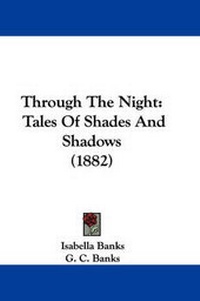 Enlarge image Cover: Through The Night - Kessinger Publishing