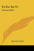 Cover: Tit For Tat V1 - Kessinger Publishing