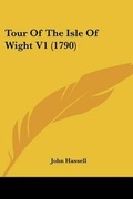 Cover: Tour Of The Isle Of Wight V1 (1790) - Kessinger Publishing