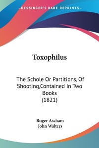 Abbildung von: Toxophilus - Kessinger Publishing Co
