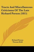 Cover: Tracts And Miscellaneous Criticisms Of The Late Richard Porson (1815) - Kessinger Publishing