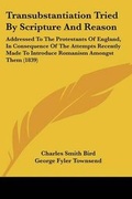 Cover: Transubstantiation Tried By Scripture And Reason - Kessinger Publishing