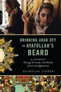 Abbildung von: Drinking Arak Off an Ayatollah's Beard - Da Capo Press Inc