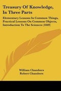 Cover: Treasury Of Knowledge, In Three Parts - Kessinger Publishing