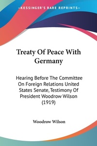 Abbildung von: Treaty Of Peace With Germany - Kessinger Publishing