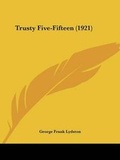 Cover: Trusty Five-Fifteen (1921) - Kessinger Publishing