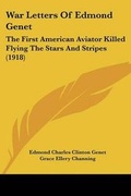 Cover: War Letters Of Edmond Genet - Kessinger Publishing