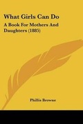 Cover: What Girls Can Do - Kessinger Publishing