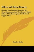 Cover: When All Men Starve - Kessinger Publishing