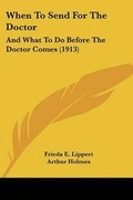 Cover: When To Send For The Doctor - Kessinger Publishing