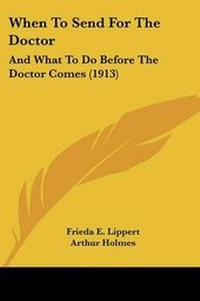 Enlarge image Cover: When To Send For The Doctor - Kessinger Publishing
