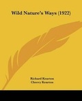 Cover: Wild Nature's Ways (1922) - Kessinger Publishing