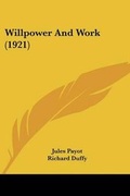 Cover: Willpower And Work (1921) - Kessinger Publishing