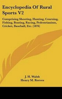 Enlarge image Cover: Encyclopedia Of Rural Sports V2 - Kessinger Publishing