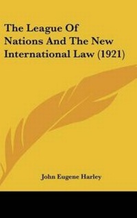 Abbildung von: The League Of Nations And The New International Law (1921) - Kessinger Publishing