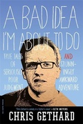Cover: A Bad Idea I'm About to Do - Da Capo Press Inc