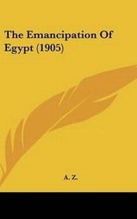 Abbildung von: The Emancipation Of Egypt (1905) - Kessinger Publishing