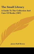 Cover: The Small Library - Kessinger Publishing