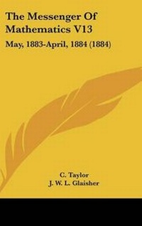 Enlarge image Cover: The Messenger Of Mathematics V13 - Kessinger Publishing