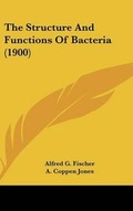 Cover: The Structure And Functions Of Bacteria (1900) - Kessinger Publishing