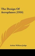 Cover: The Design Of Aeroplanes (1916) - Kessinger Publishing