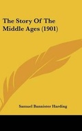 Cover: The Story Of The Middle Ages (1901) - Kessinger Publishing