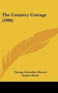 Cover: The Country Cottage (1906) - Kessinger Publishing