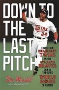 Cover: Down to the Last Pitch - Da Capo Press Inc