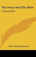 Cover: The Swan And The Mule - Kessinger Publishing