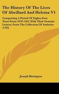 Cover: The History Of The Lives Of Abeillard And Heloisa V1 - Kessinger Publishing