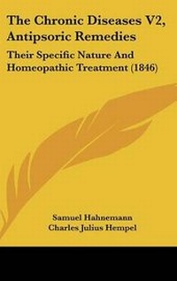 Abbildung von: The Chronic Diseases V2, Antipsoric Remedies - Kessinger Publishing