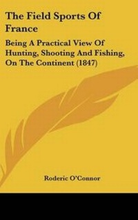 Abbildung von: The Field Sports Of France - Kessinger Publishing