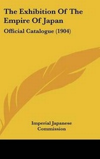 Abbildung von: The Exhibition Of The Empire Of Japan - Kessinger Publishing