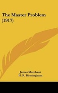 Cover: The Master Problem (1917) - Kessinger Publishing