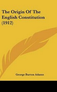 Abbildung von: The Origin Of The English Constitution (1912) - Kessinger Publishing