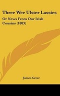 Cover: Three Wee Ulster Lassies - Kessinger Publishing