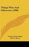Cover: Things Wise And Otherwise (1900) - Kessinger Publishing