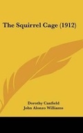 Cover: The Squirrel Cage (1912) - Kessinger Publishing