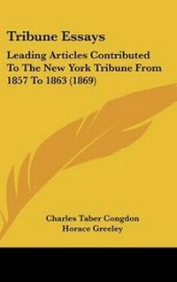 Abbildung von: Tribune Essays - Kessinger Publishing